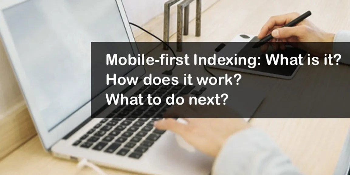 Mobile-first Indexing: What is it & How does it work?