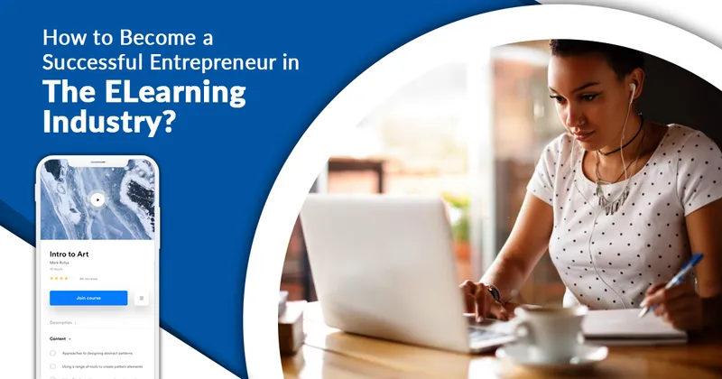 How to Become a successful entrepreneur in the ELearning Industry?