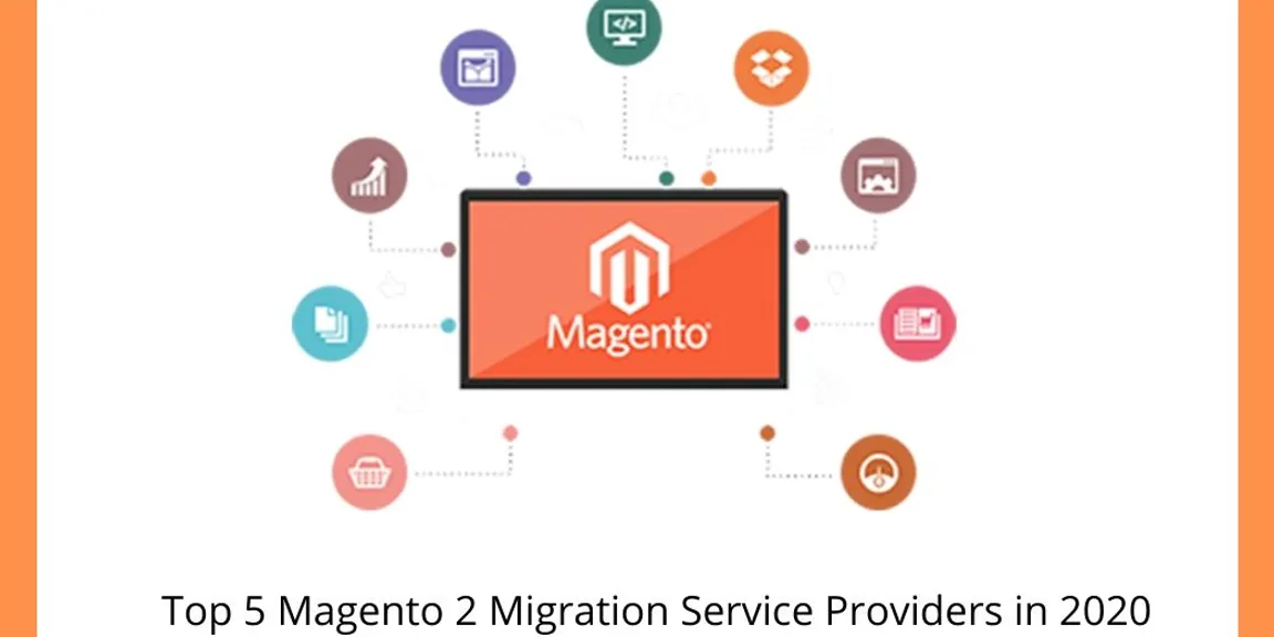 Top 5 Magento 2 Migration Service Providers for 2020