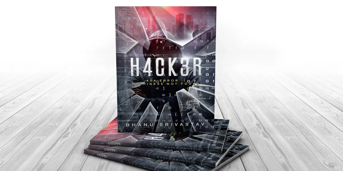 "Hacker-404 Happiness Not Found" Author Bhanu Srivastav Shares His Secrets to Become a Bestseller