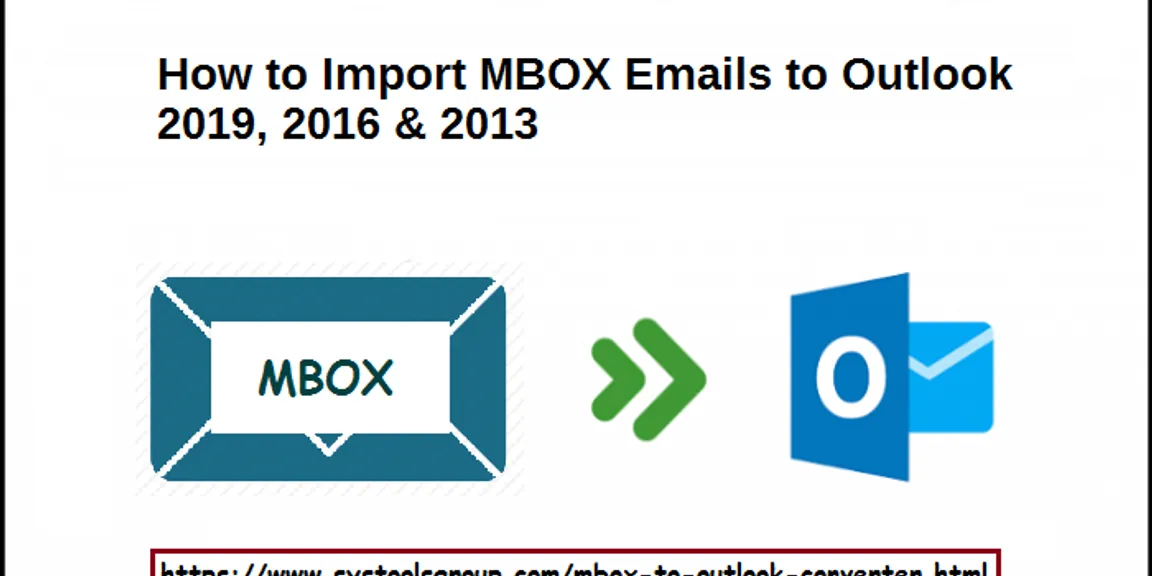 How to Import MBOX Emails to Outlook 2019, 2016 & 2013