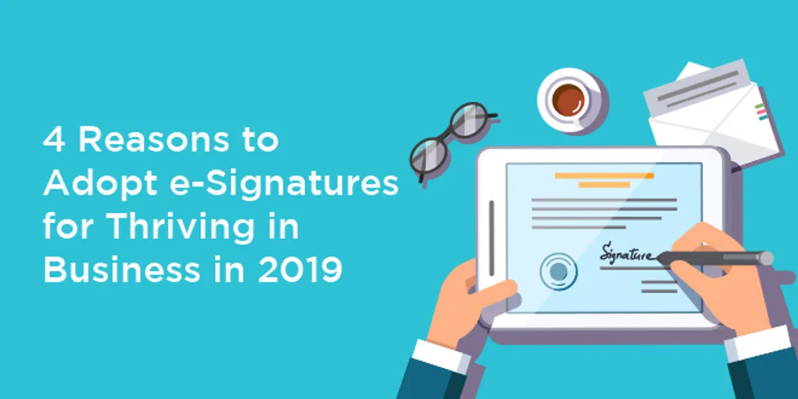 4 Reasons to Adopt e-Signatures for Thriving in Business in 2019