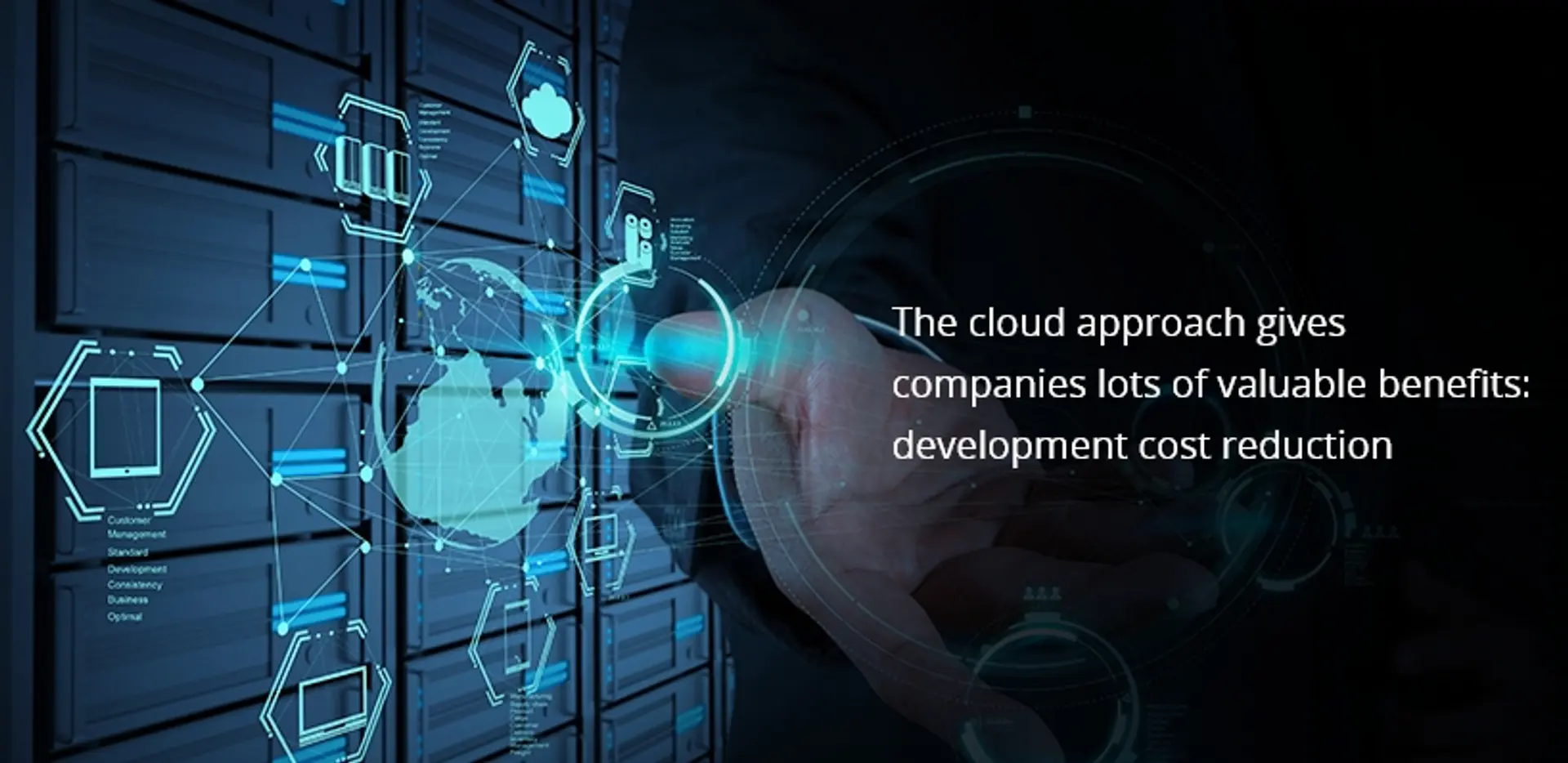 The Cloud Approach Gives Companies Lots Of Valuable Benefits: Development Cost Reduction