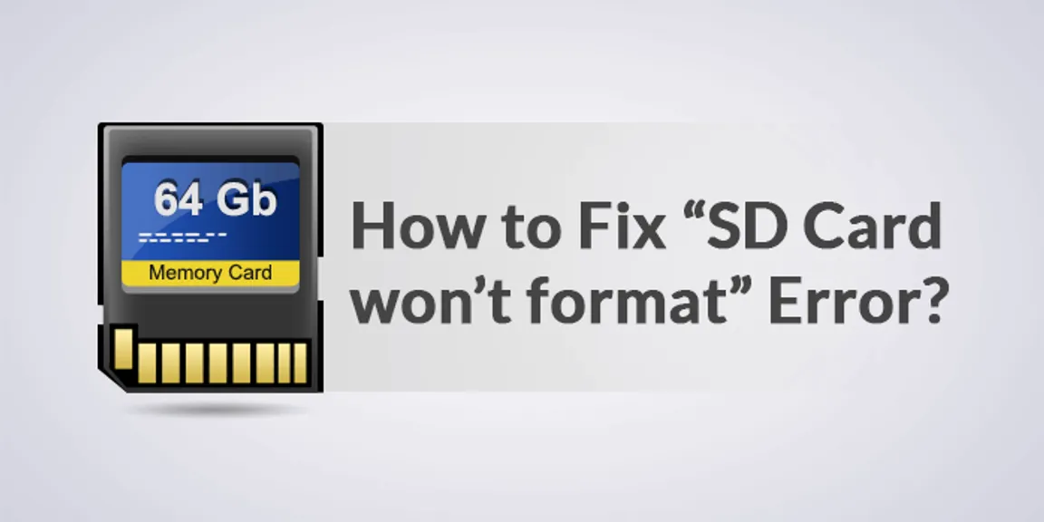 How to Fix “SD Card won’t format” Error?
