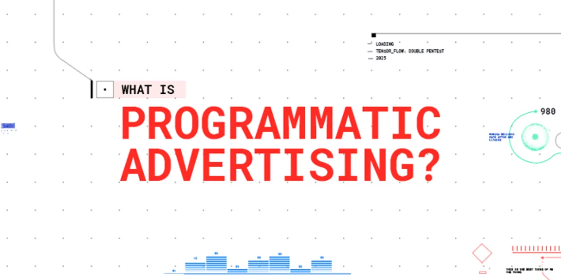 What is Programmatic Advertising? How does it help?