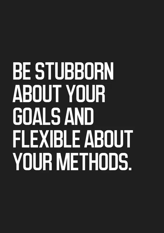 Be stubborn