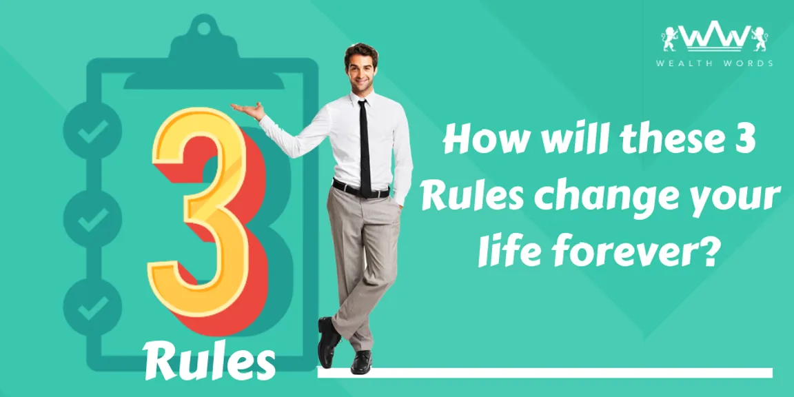How will these 3 Rules change your life forever? - Best Ways