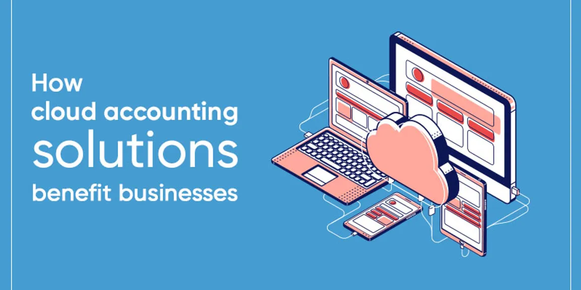 How Cloud Accounting Solutions Benefit Businesses