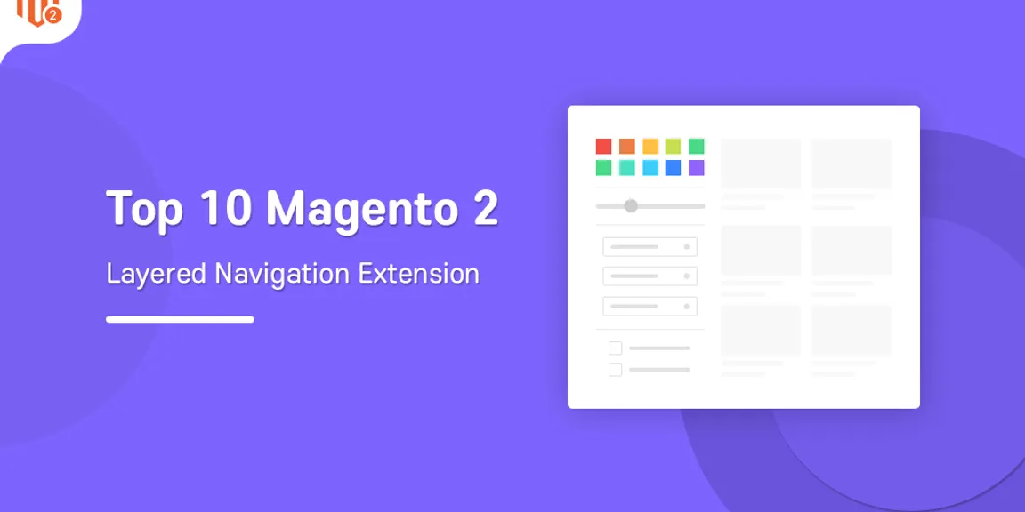 Top 10 Magento 2 Layered Navigation Extension to help you Add Advanced Product Filters