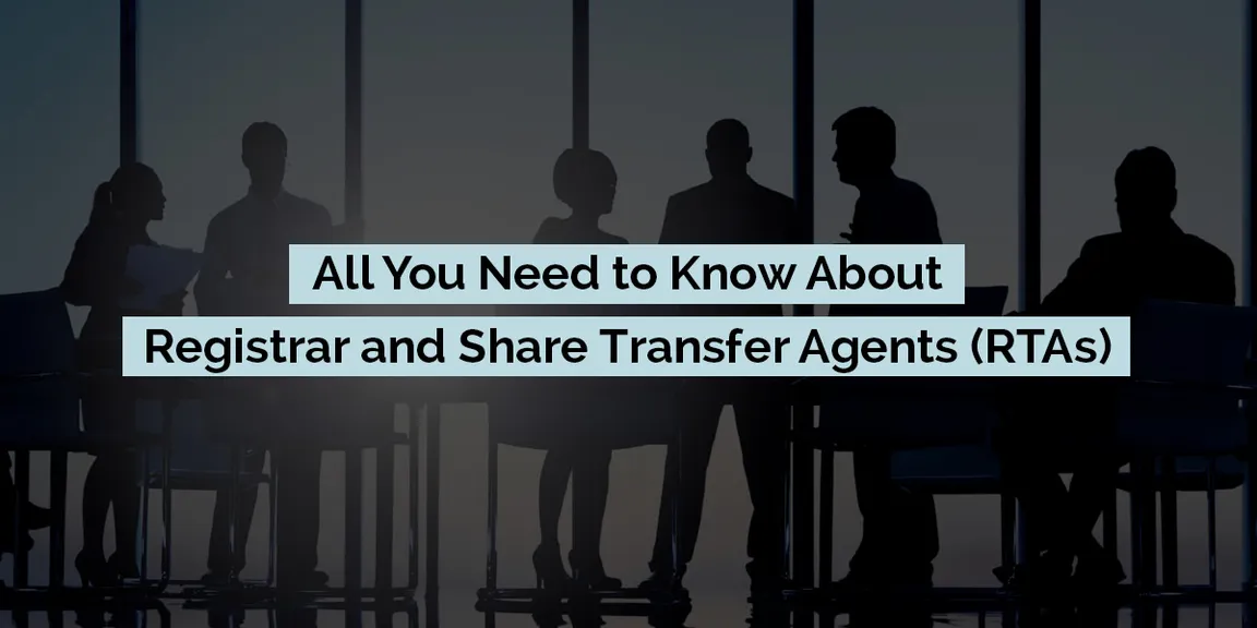 All You Need to Know About Registrar and Share Transfer Agents (RTAs)