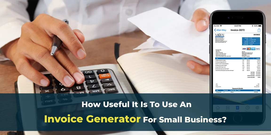How Useful It Is To Use An Invoice Generator For Small Business?