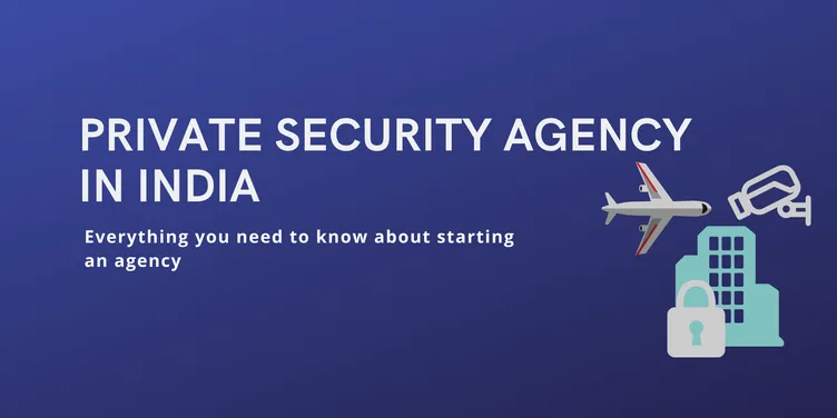 Private Security Agency in India - A Beginner's Guide