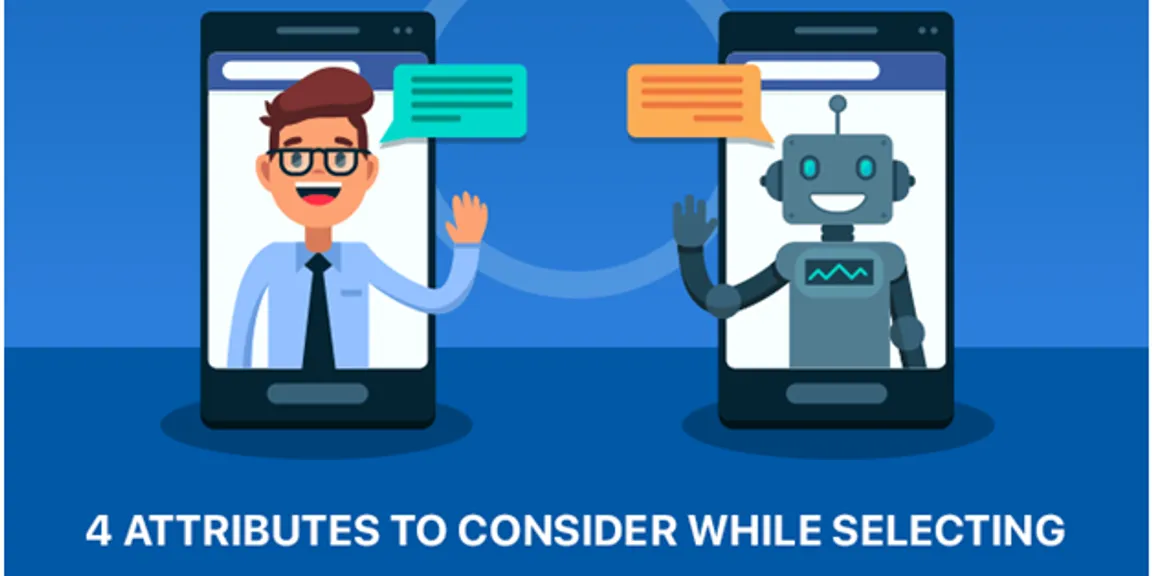 4 Attributes to Consider While Selecting the Best Chatbot Platform