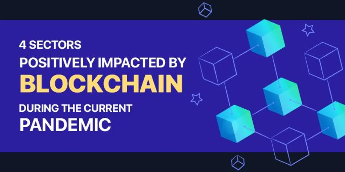4 Sectors Positively Impacted by Blockchain During the Current Pandemic