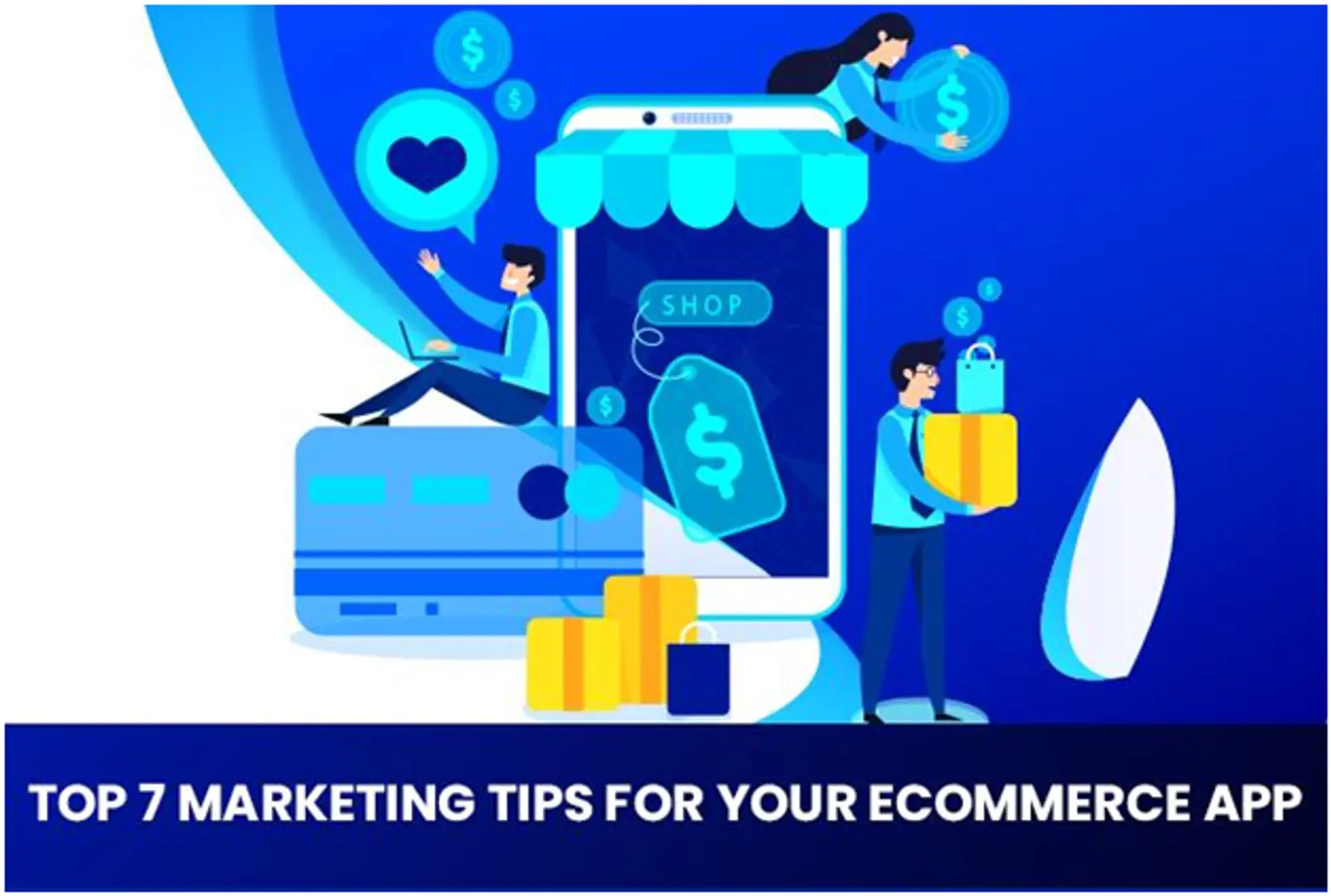 7 Marketing Tips for Your eCommerce App