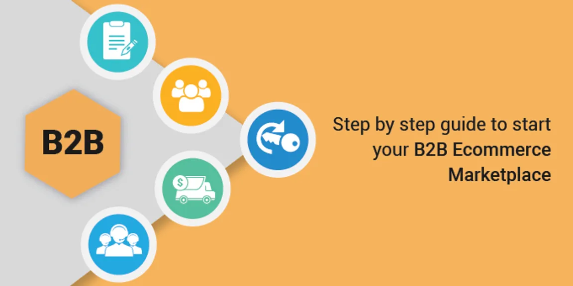 How to start your B2B Ecommerce Marketplace in 5 Easy steps

