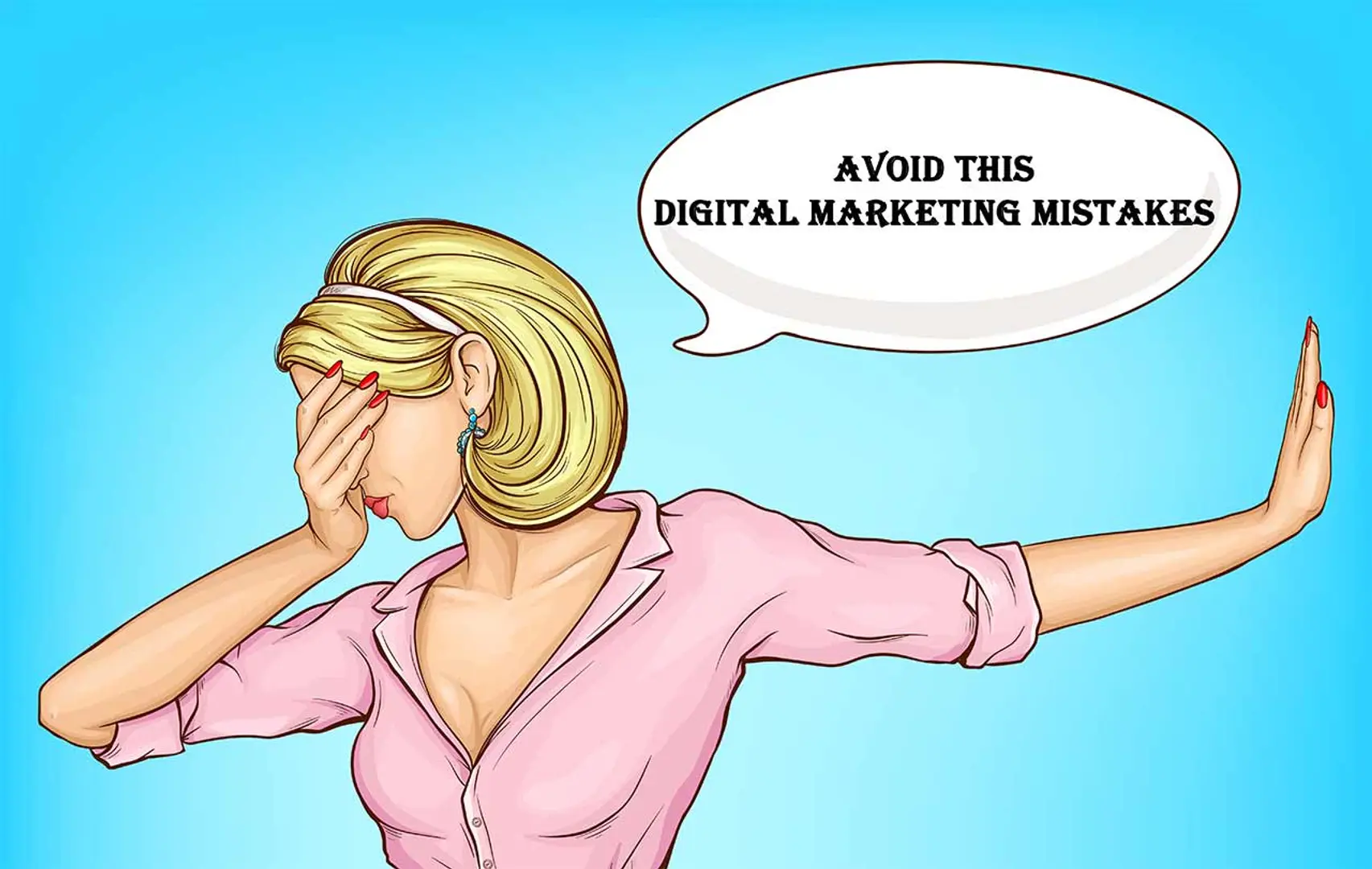 7 Biggest Digital Marketing Mistakes You Can Easily Avoid