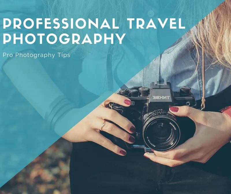 Professional Travel Photography Tips