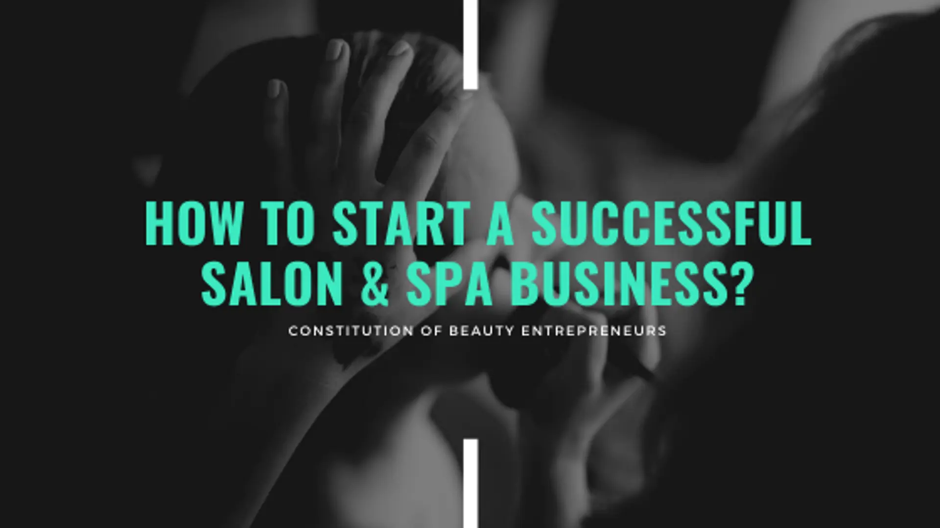 How To Start A Successful Salon & Spa Business?