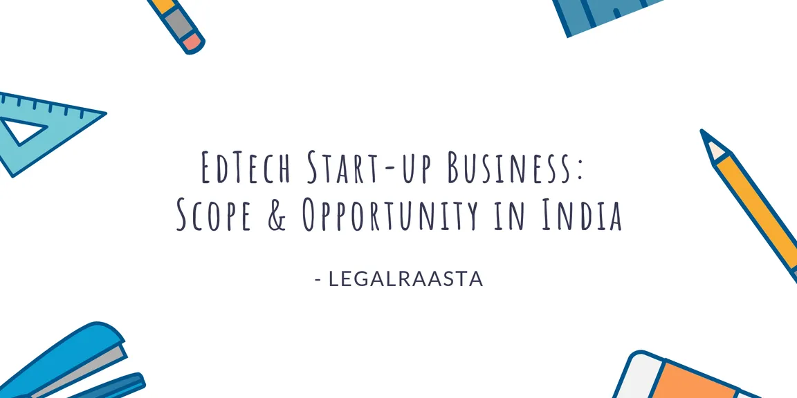 EdTech Start-up Business: Scope & Opportunity in India