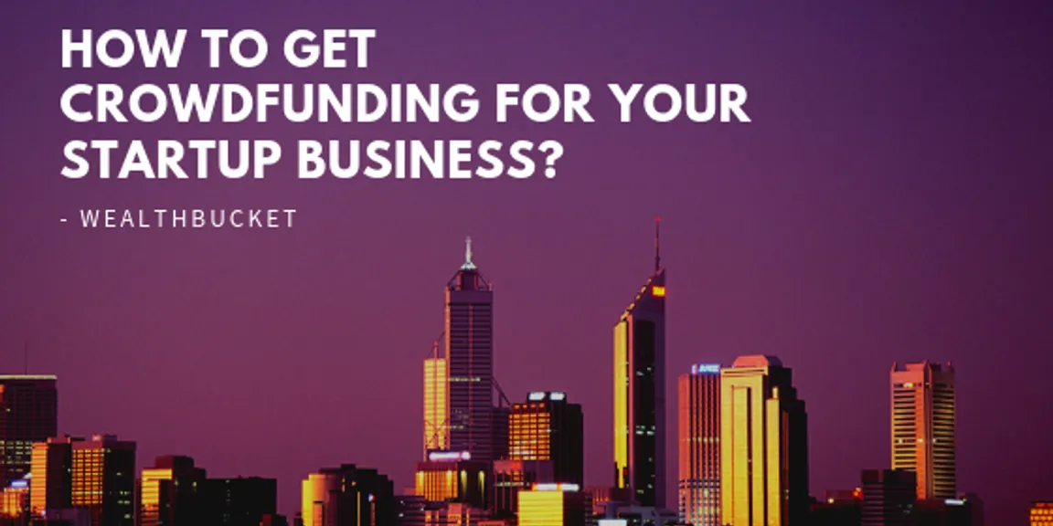 How To Get Crowdfunding For Your Startup Business?