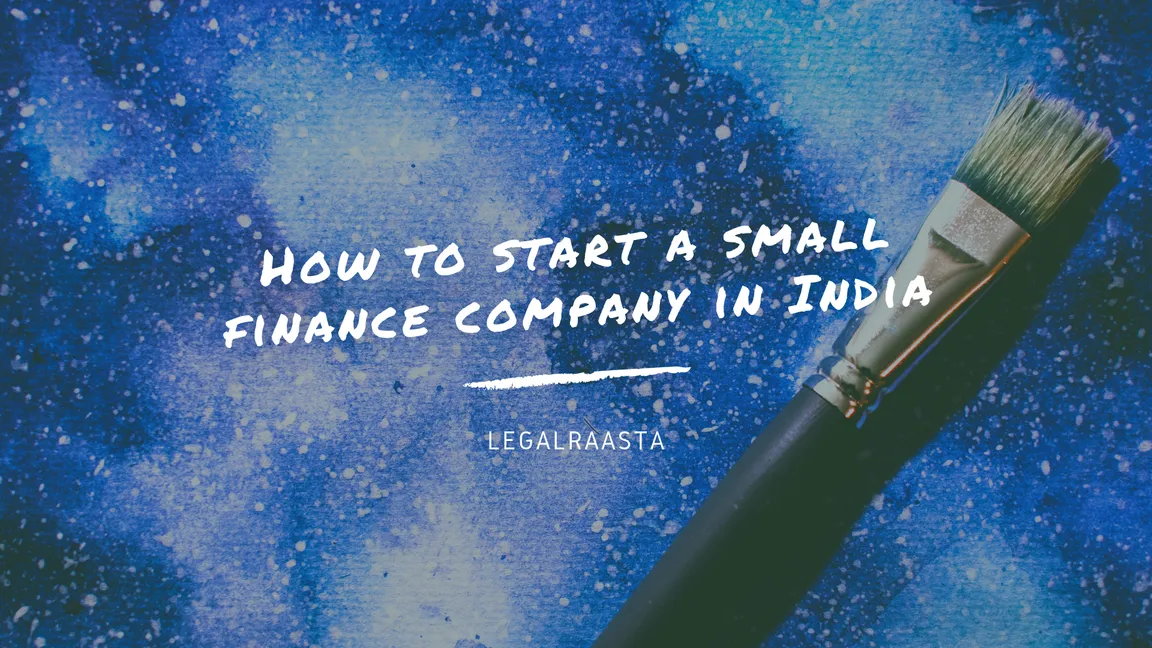 How to start a small finance company in India?