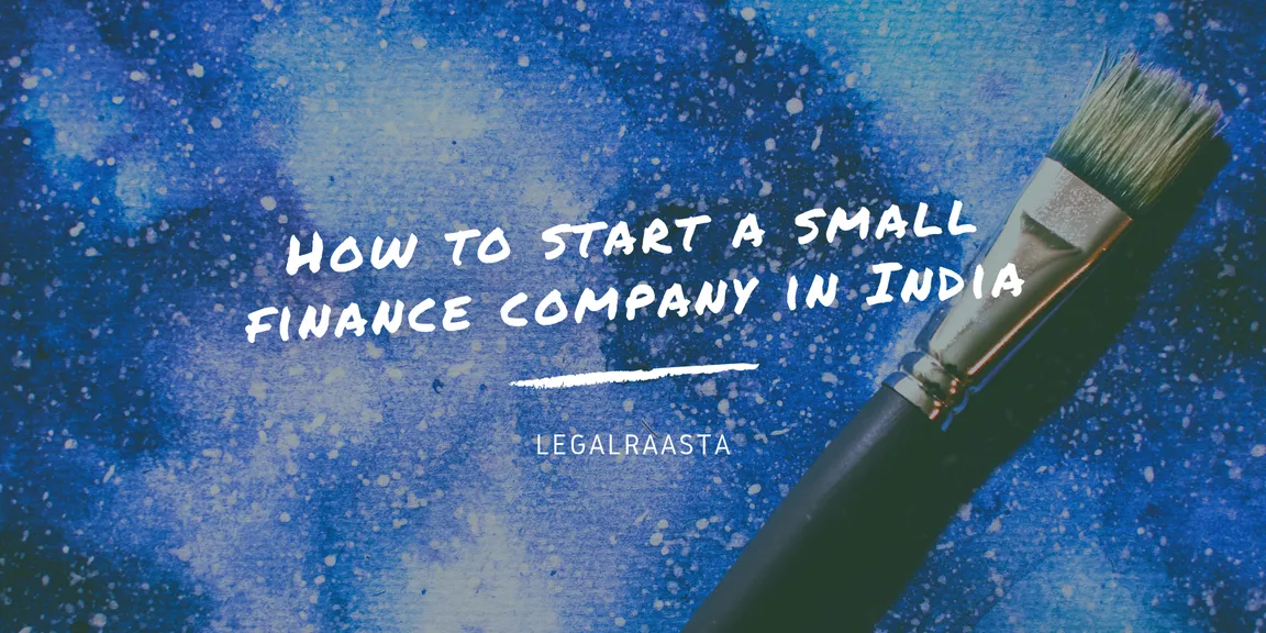 How to start a small finance company in India?