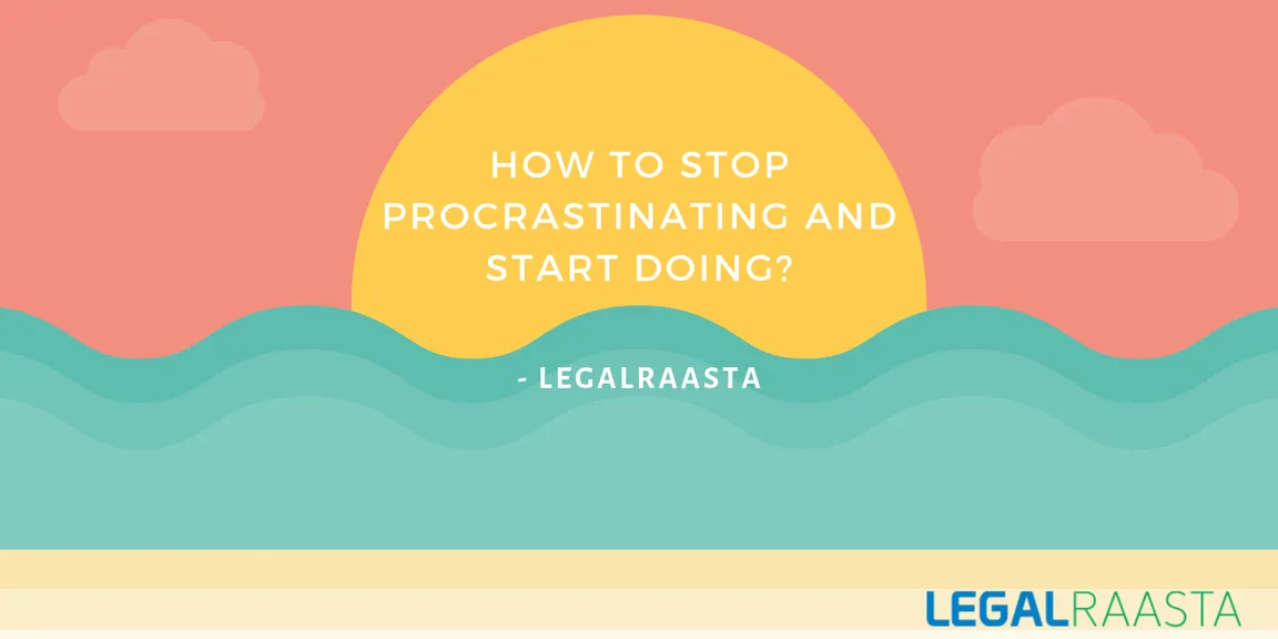 Stop procrastinating and start doing - A complete guidebook