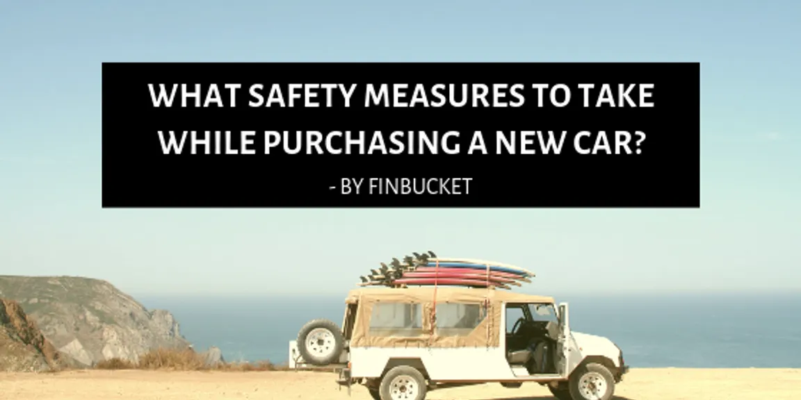 What Safety Measures To Take While Purchasing A New Car?