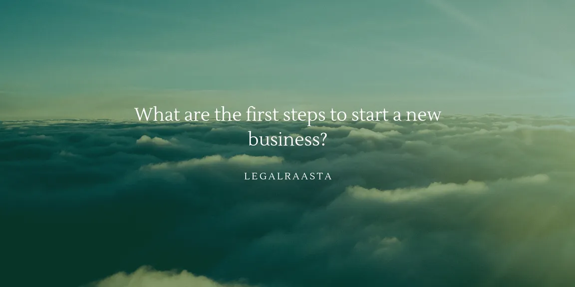 Start a new business - Know what steps you should take