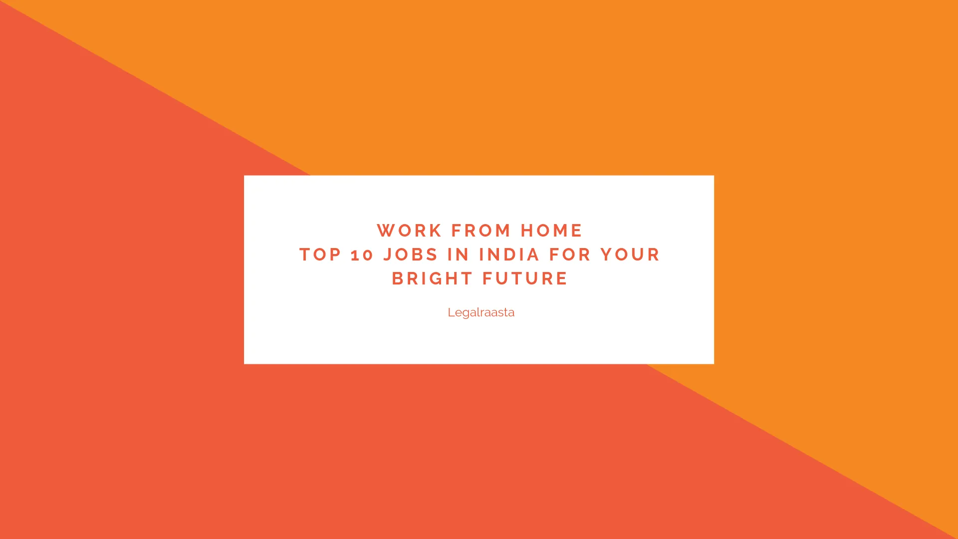 Work From Home Top 10 Jobs In India For Your Bright Future