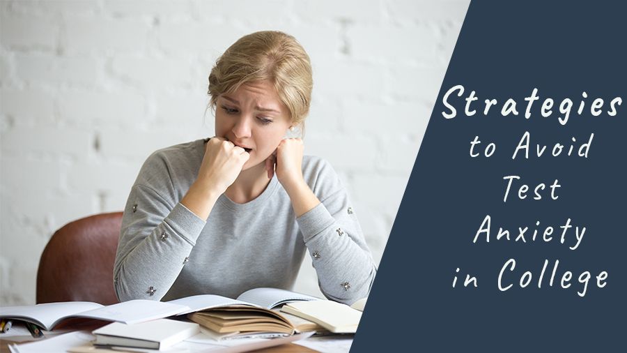 Strategies To Avoid Test Anxiety In College