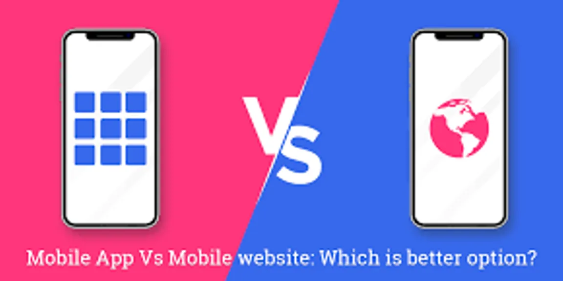 Mobile App Vs. Mobile Website: Which Is A Better Option?