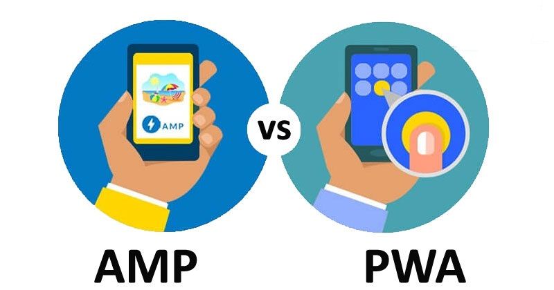 AMP Vs PWA: Which is better for your business ?
