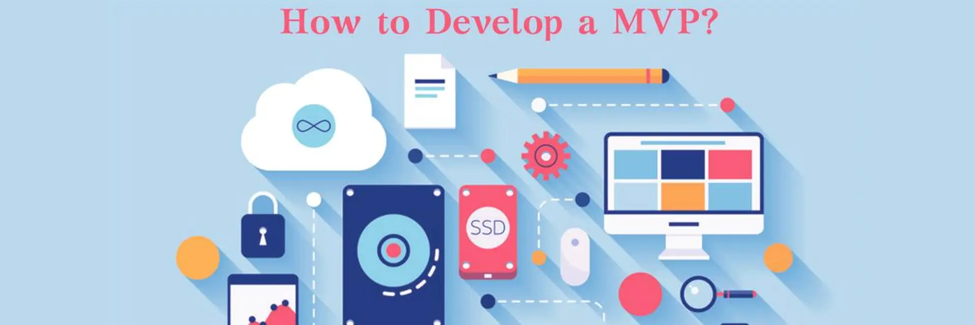 Importance of Minimum Viable Product (MVP) for mobile app development