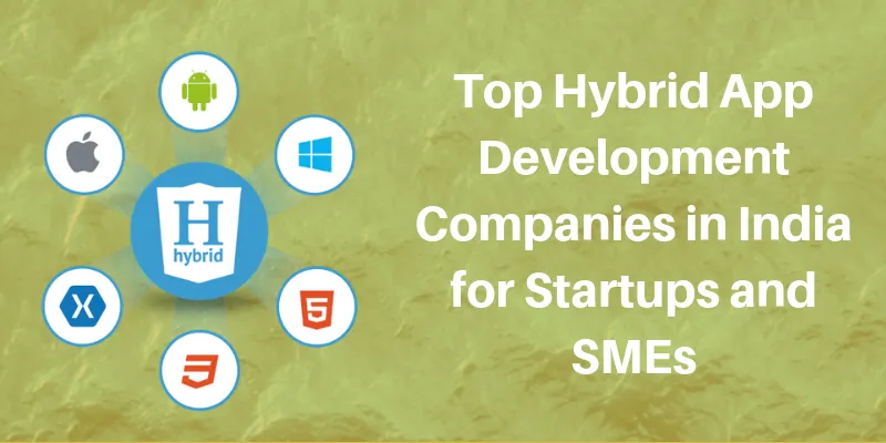 Top Hybrid App Development Companies in India, USA for Startups and ...