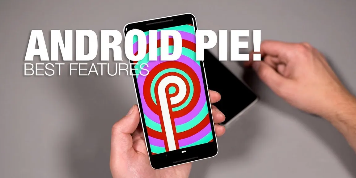 Why Android Pie Is Better Than Android Oreo