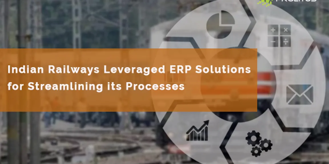 How Has the Indian Railways Leveraged ERP Solutions for Streamlining its Processes 