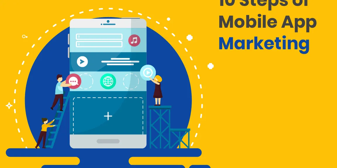 10 Steps to be kept in mind for successful Mobile App Marketing Campaign