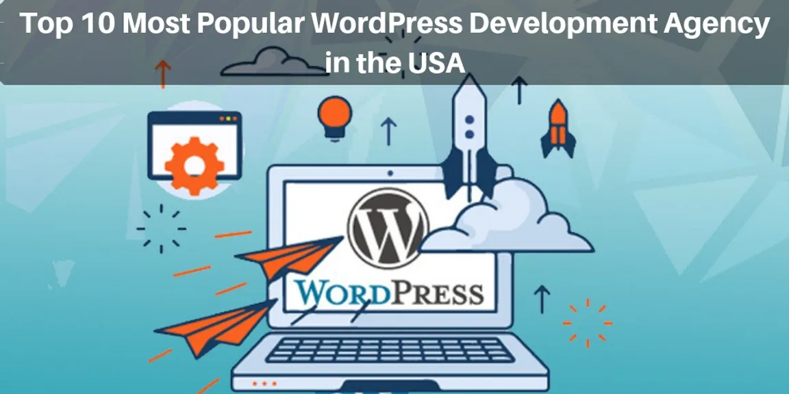 Top 10 Most Popular WordPress Development Agency in the USA