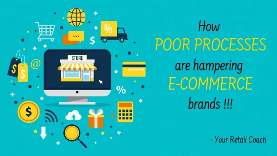How poor processes are hampering e-commerce brands