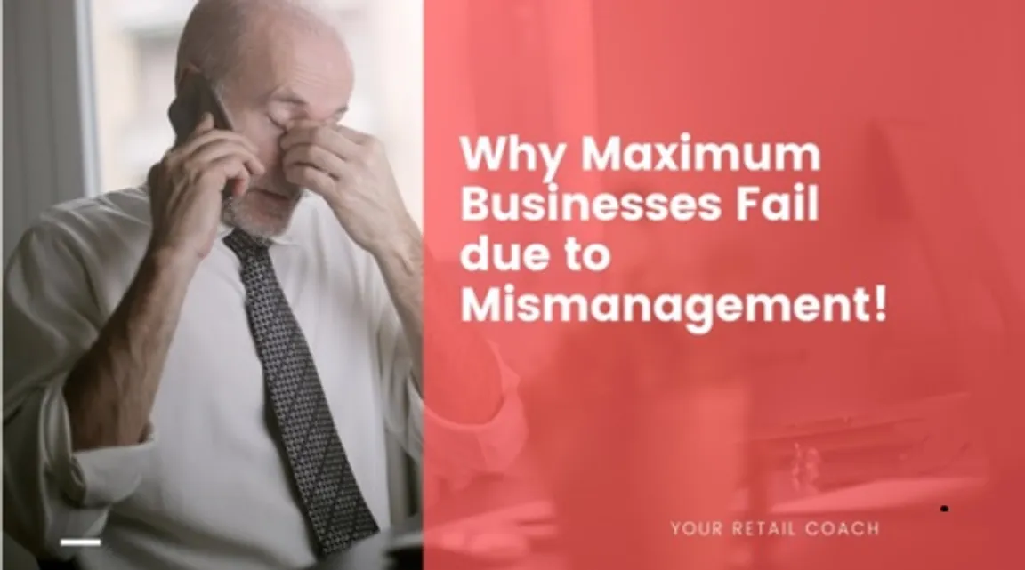 Why Maximum Businesses Fail due to Mismanagement!