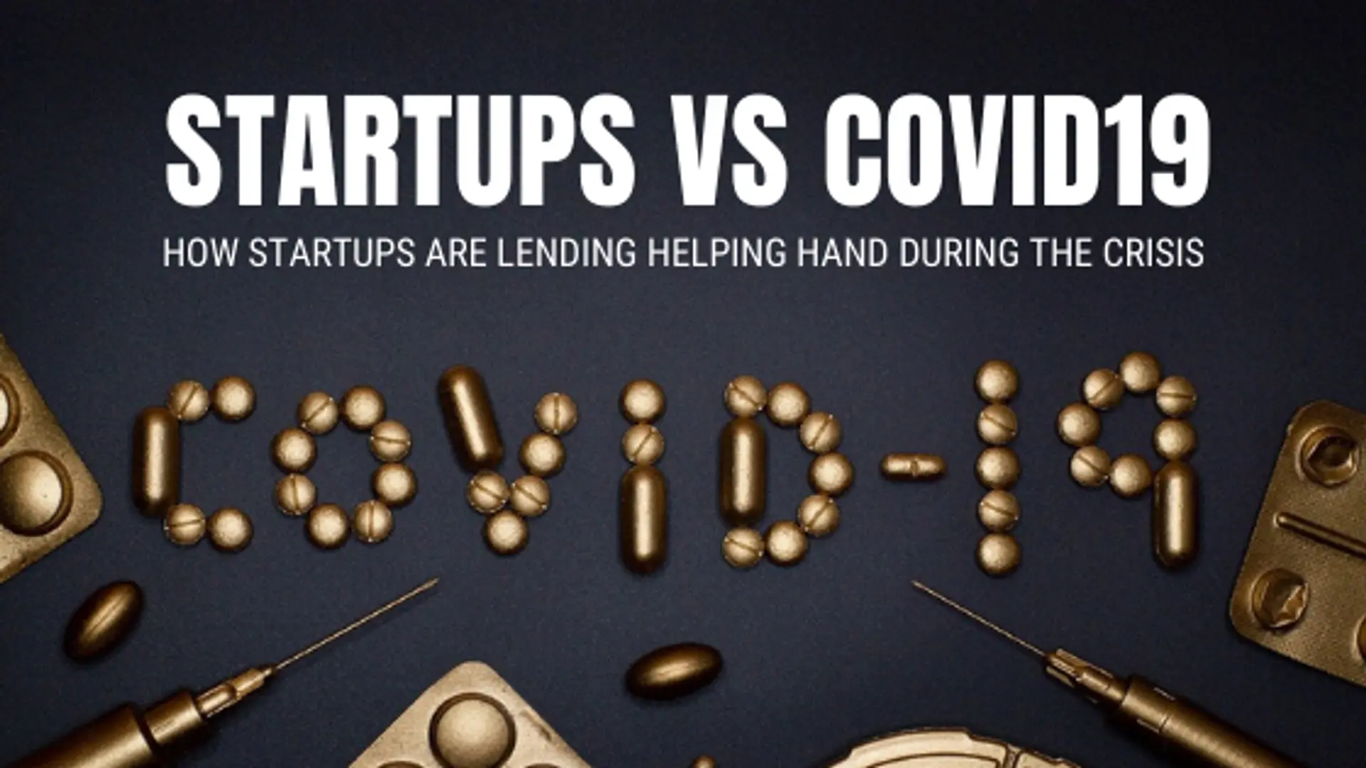 Startups Vs Covid19: How Startups Are Lending Helping Hand During the Crisis