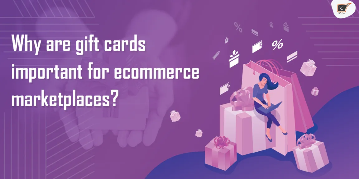 Why are Gift Cards important for ecommerce marketplaces?