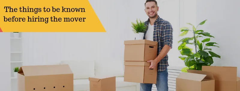 The things to be known before hiring the mover