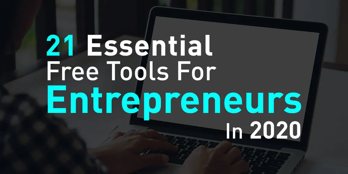 21 Essential Free Tools For Entrepreneurs In 2020
