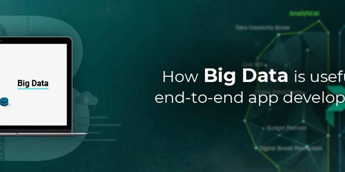 How Big data is useful in end-to-end app development?