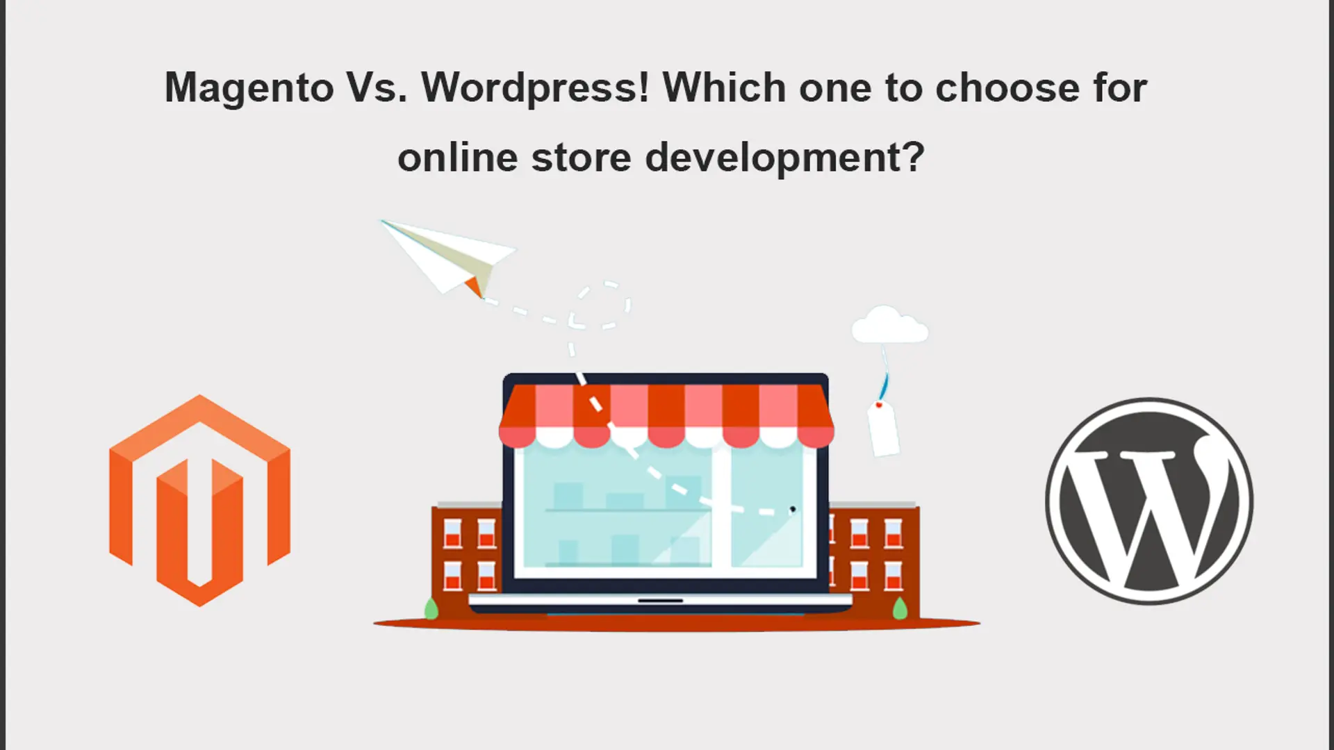 Magento Vs. Wordpress! Which one to choose for online store development?