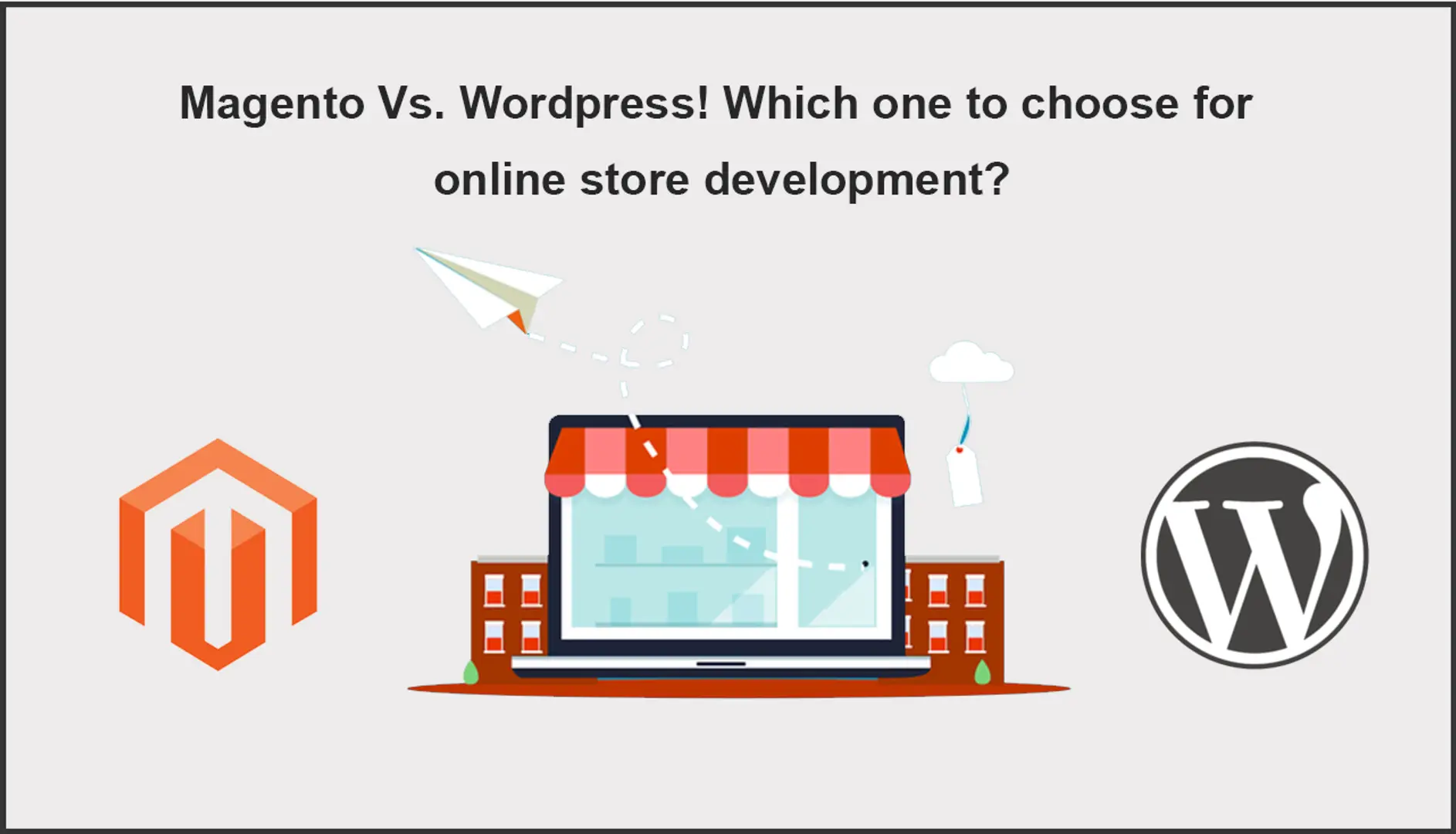 Magento Vs. Wordpress! Which one to choose for online store development?