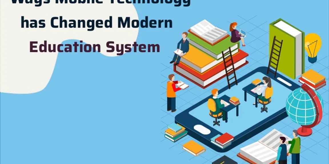 Ways Mobile Technology has Changed Modern Education System